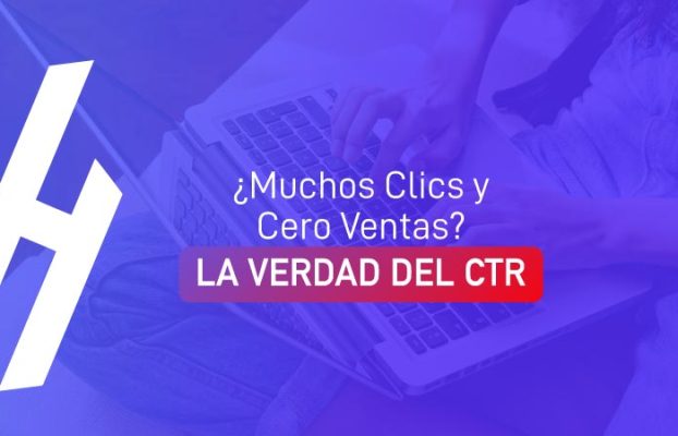 ¿Muchos Clics y Cero Ventas? La Verdad del CTR